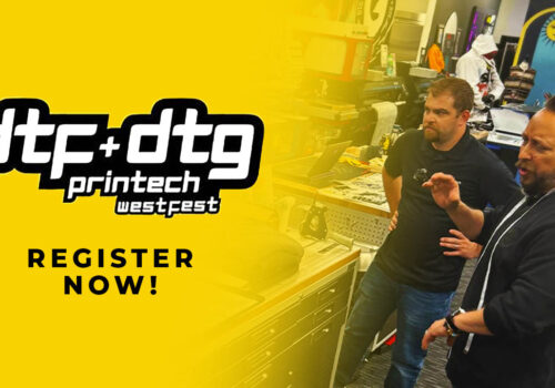 DTF + DTG Printech WestFest: The Best LA Printshop Event!