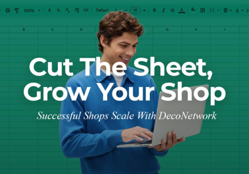Cut The Sheet, Grow Your Shop With DecoNetwork