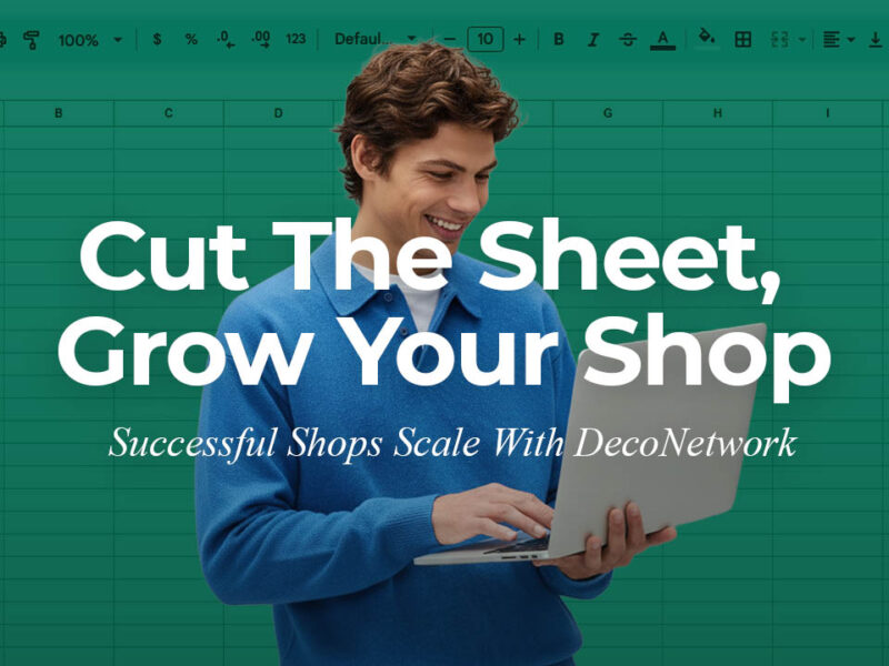 Cut The Sheet, Grow Your Shop With DecoNetwork